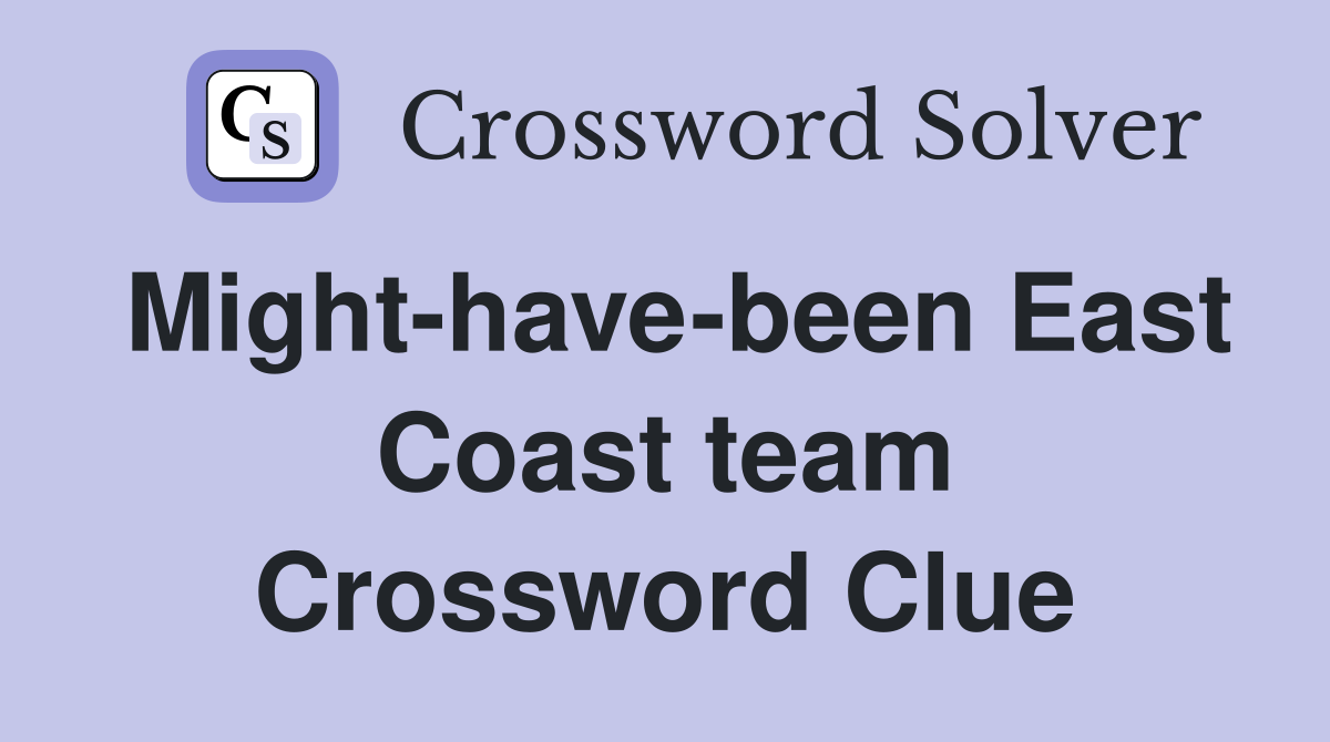 Might-have-been East Coast team Crossword Clue