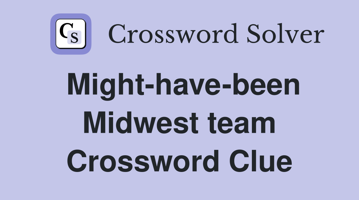 Might-have-been Midwest team Crossword Clue