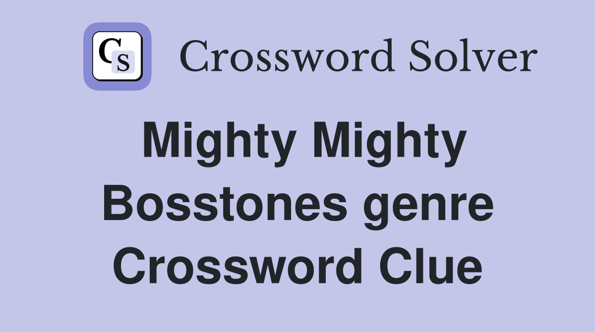 Mighty Mighty Bosstones genre Crossword Clue