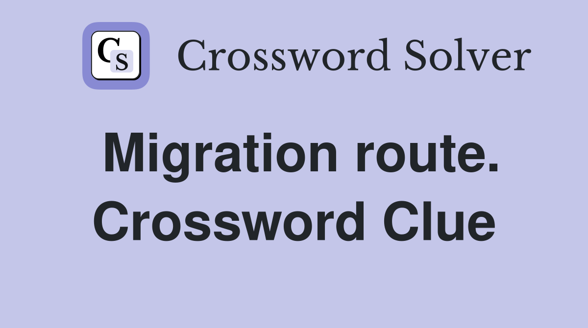 Migration route. Crossword Clue