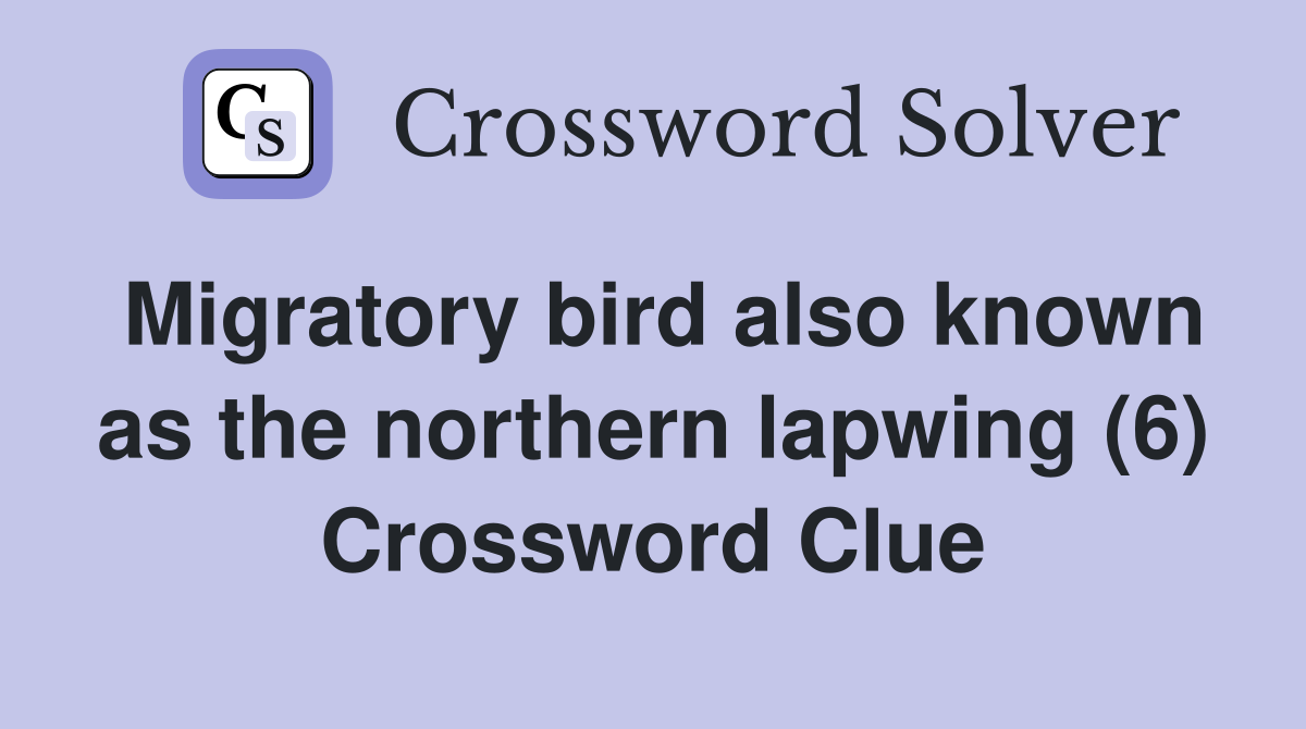 Migratory bird also known as the northern lapwing (6) Crossword Clue