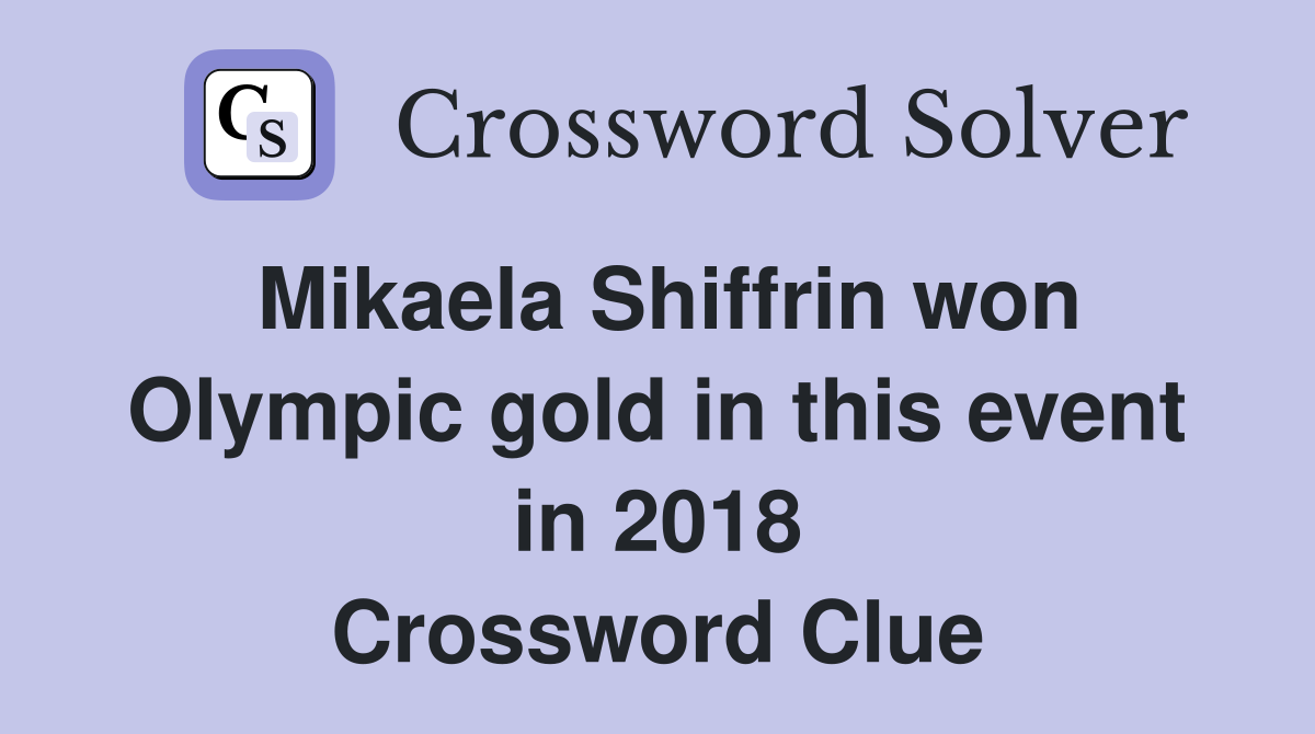 Mikaela Shiffrin won Olympic gold in this event in 2018 Crossword Clue