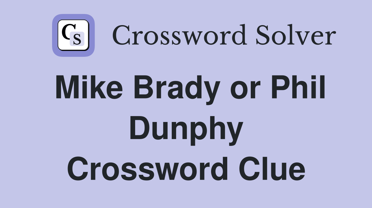 Mike Brady or Phil Dunphy Crossword Clue