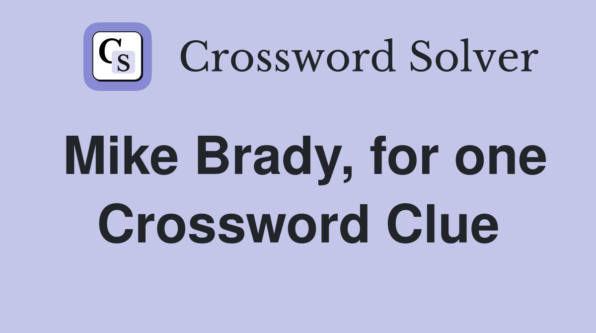 Mike Brady, for one Crossword Clue