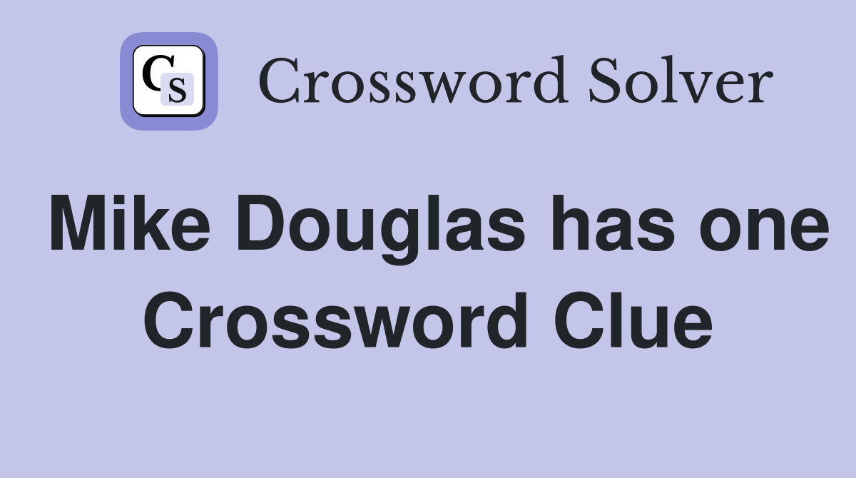 Mike Douglas has one Crossword Clue