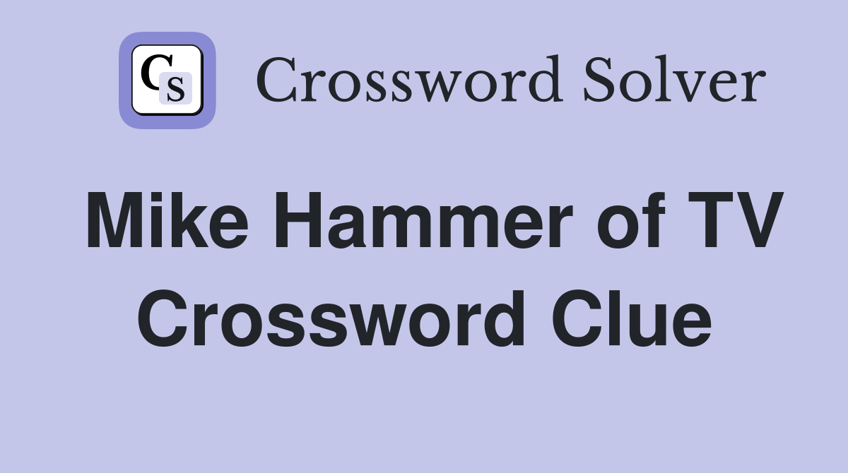 Mike Hammer of TV Crossword Clue