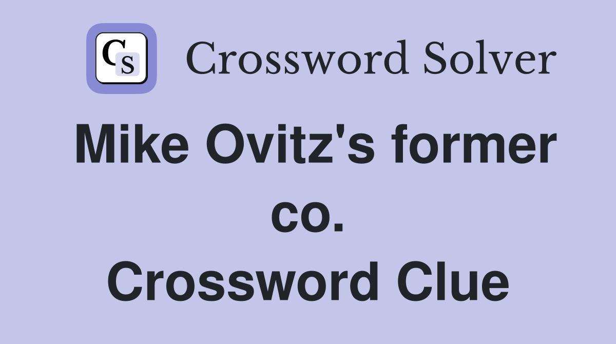 Mike Ovitz's former co. Crossword Clue
