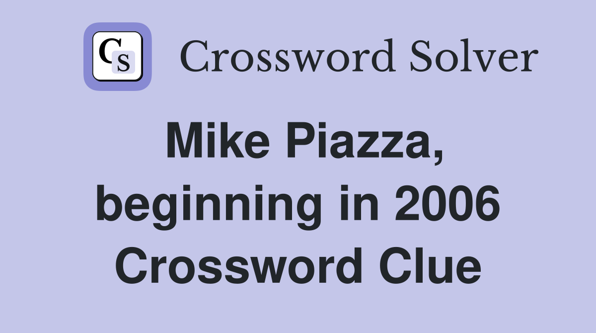 Mike Piazza, beginning in 2006 Crossword Clue