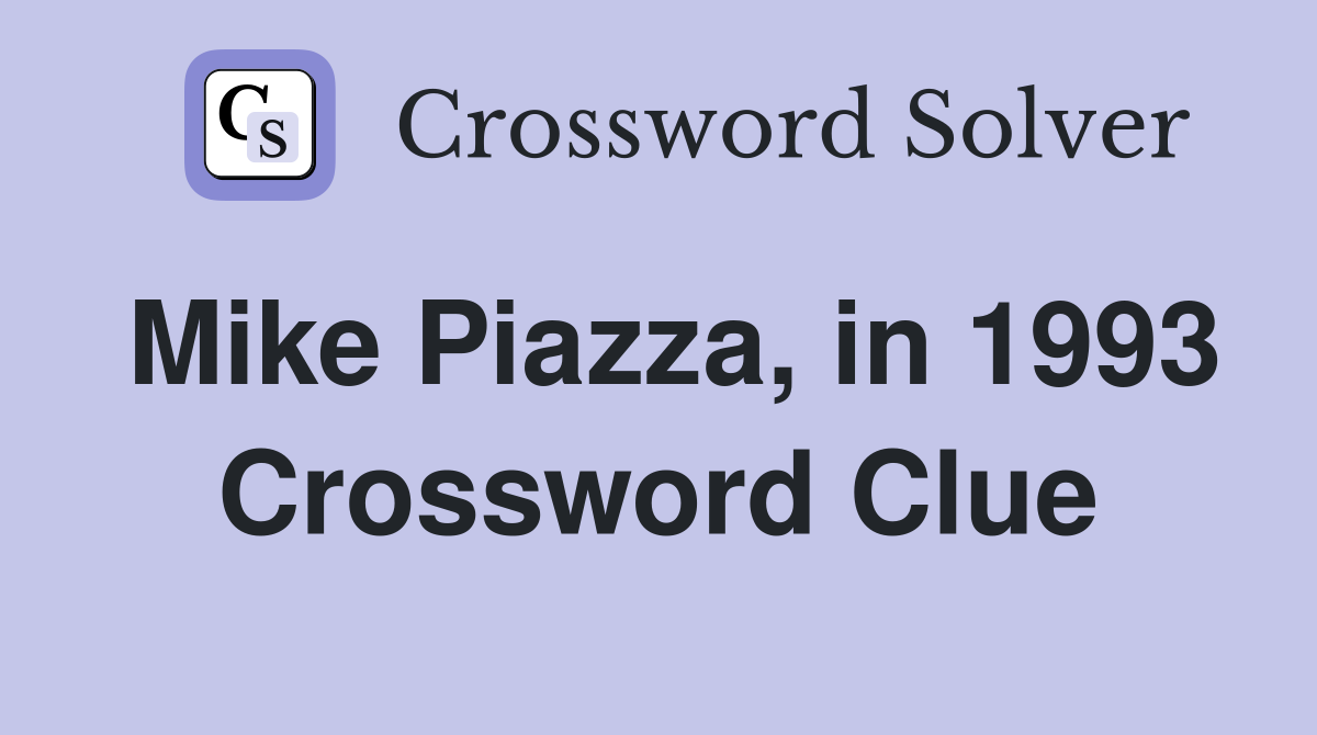 Mike Piazza, in 1993 Crossword Clue