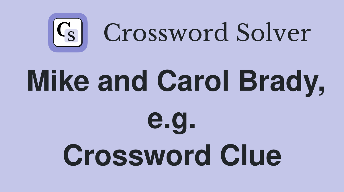 Mike and Carol Brady, e.g. Crossword Clue