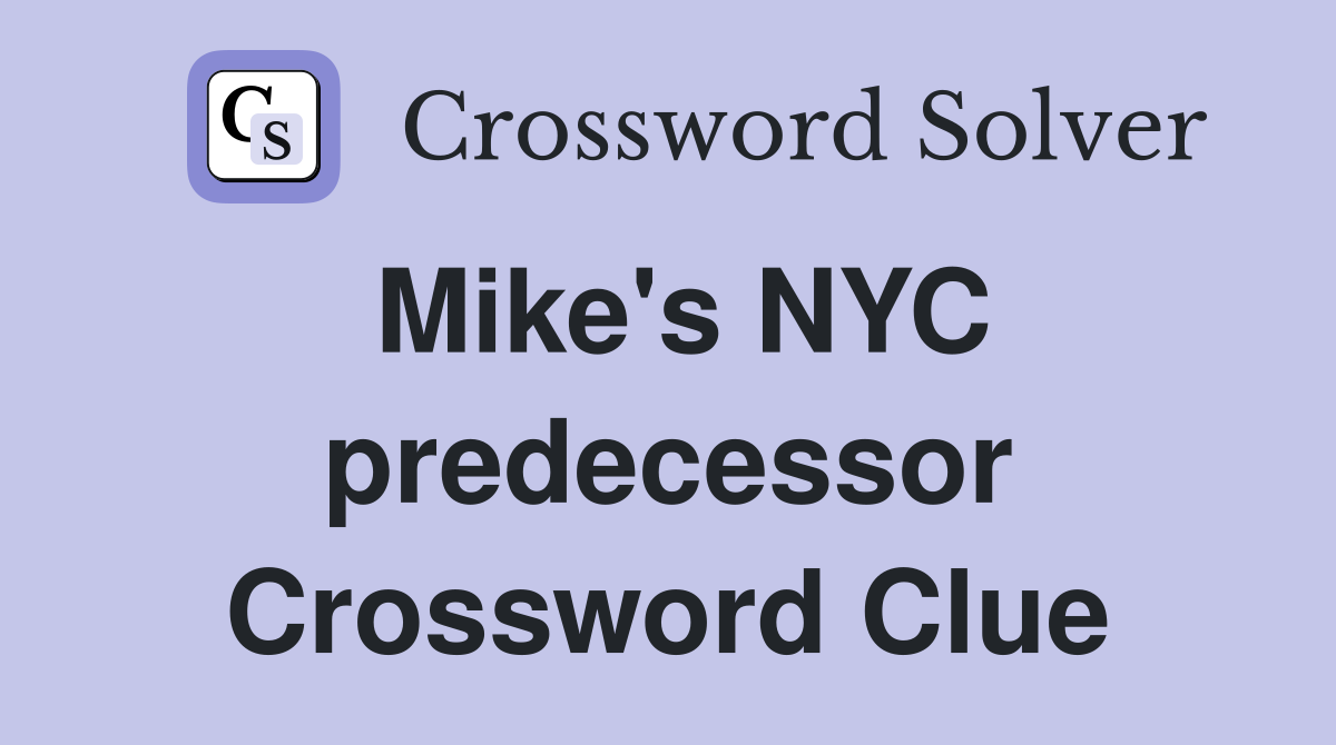 Mike's NYC predecessor Crossword Clue