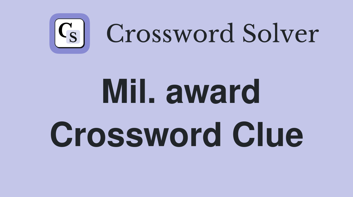 Mil. award Crossword Clue