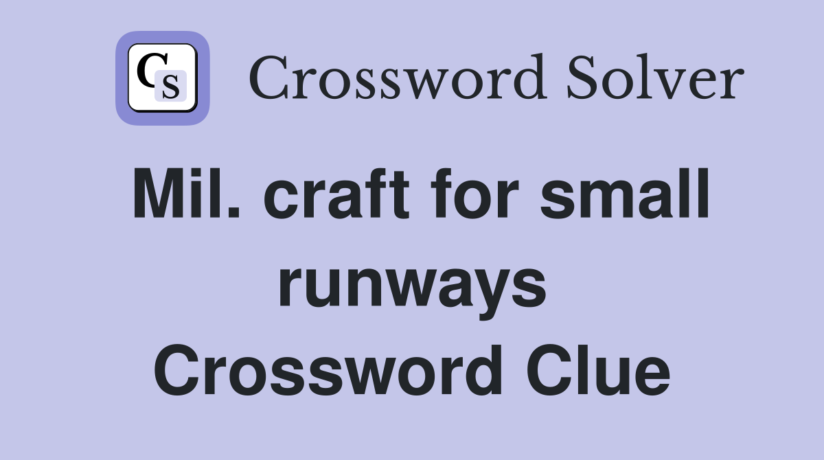 Mil. craft for small runways Crossword Clue