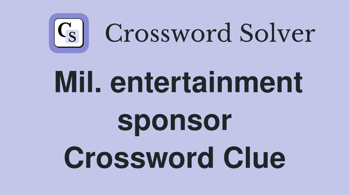 Mil. entertainment sponsor Crossword Clue