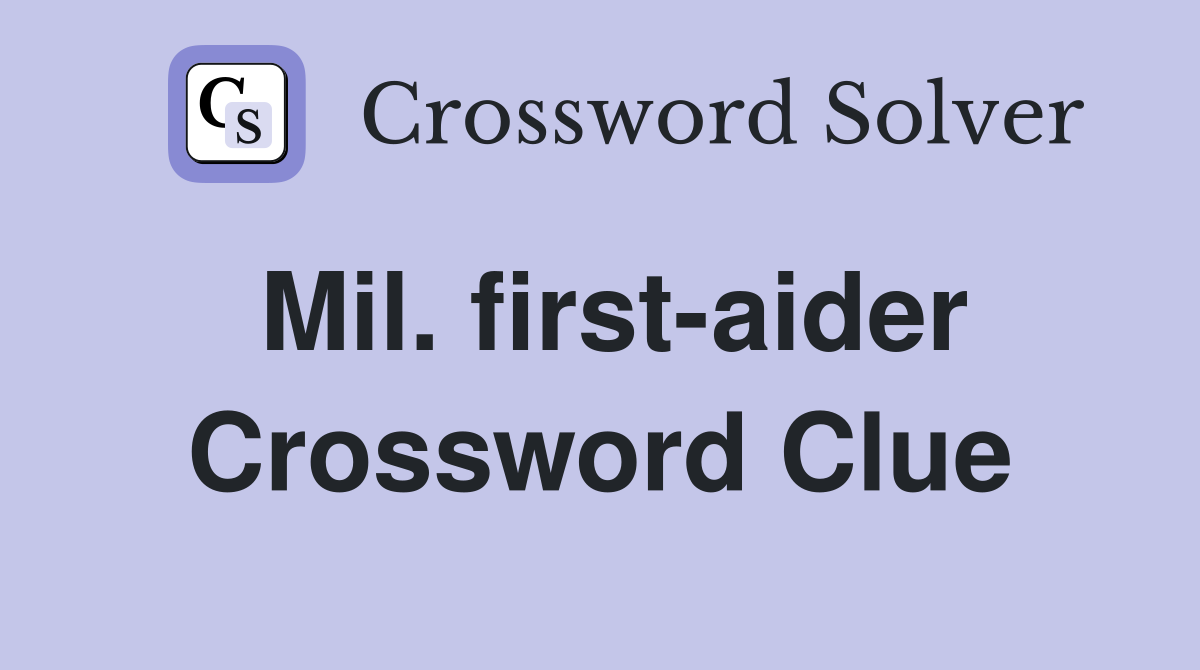 Mil. first-aider Crossword Clue