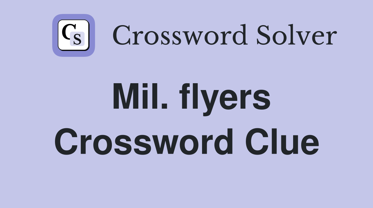 Mil. flyers Crossword Clue