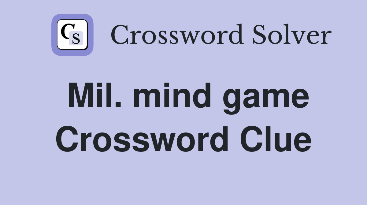 Mil. mind game Crossword Clue
