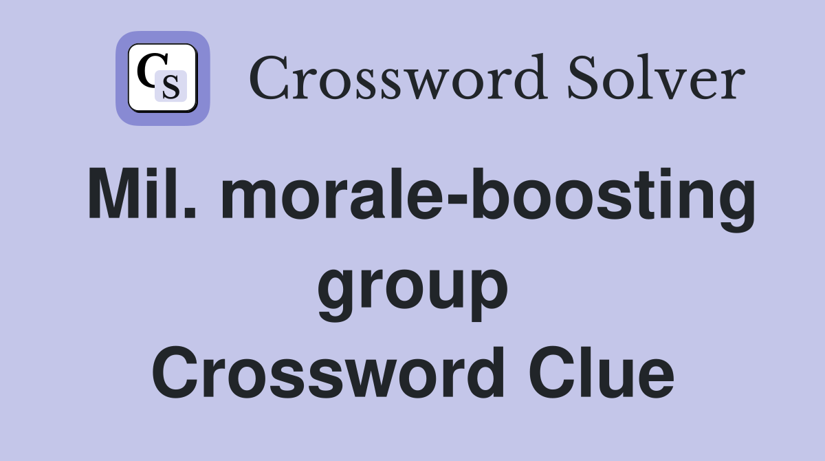 Mil. morale-boosting group Crossword Clue