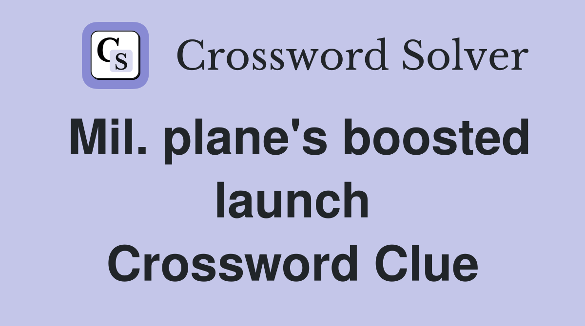 Mil. plane's boosted launch Crossword Clue