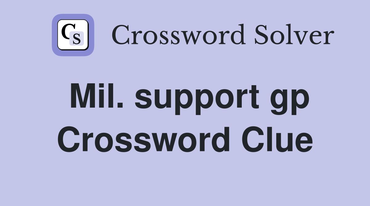 Mil. support gp Crossword Clue