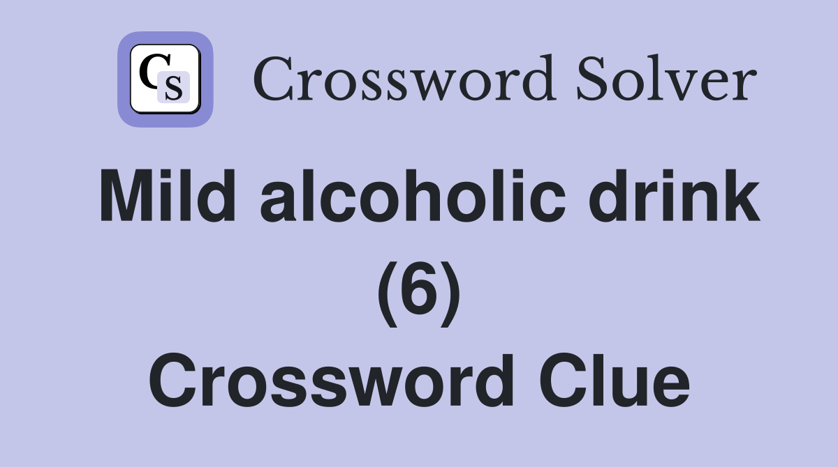Mild alcoholic drink (6) Crossword Clue