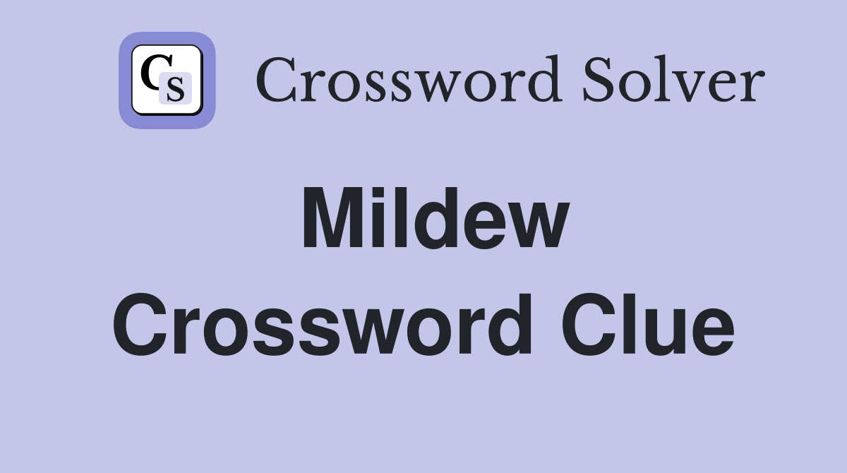Mildew Crossword Clue
