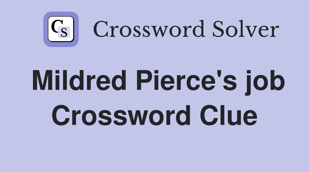 Mildred Pierce's job Crossword Clue
