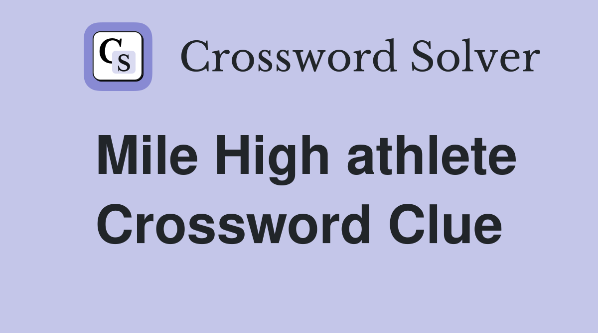 Mile High athlete Crossword Clue