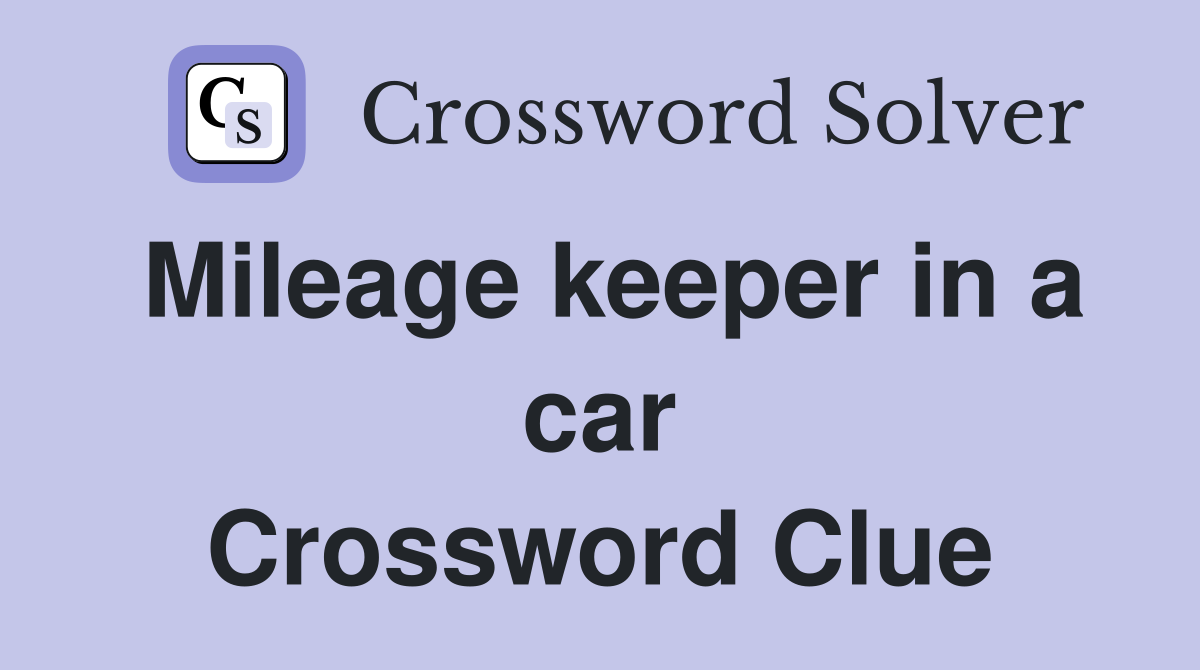 Mileage keeper in a car Crossword Clue