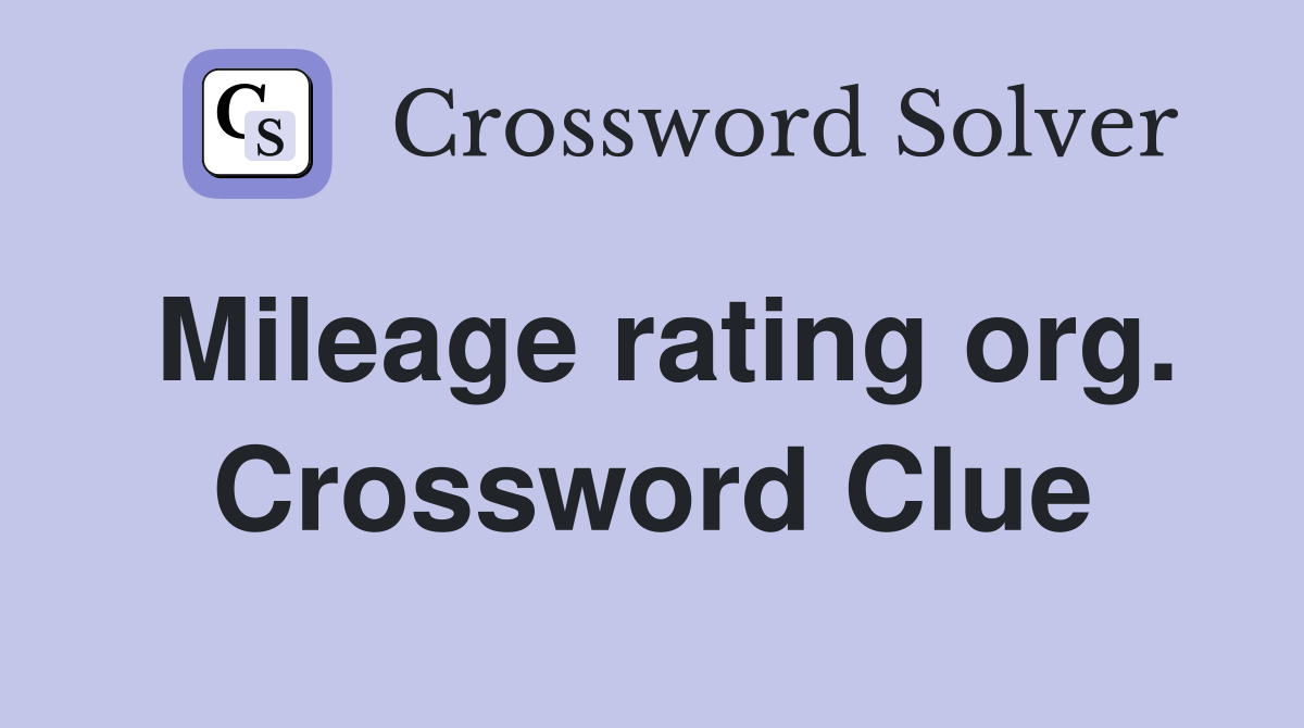 Mileage rating org. Crossword Clue