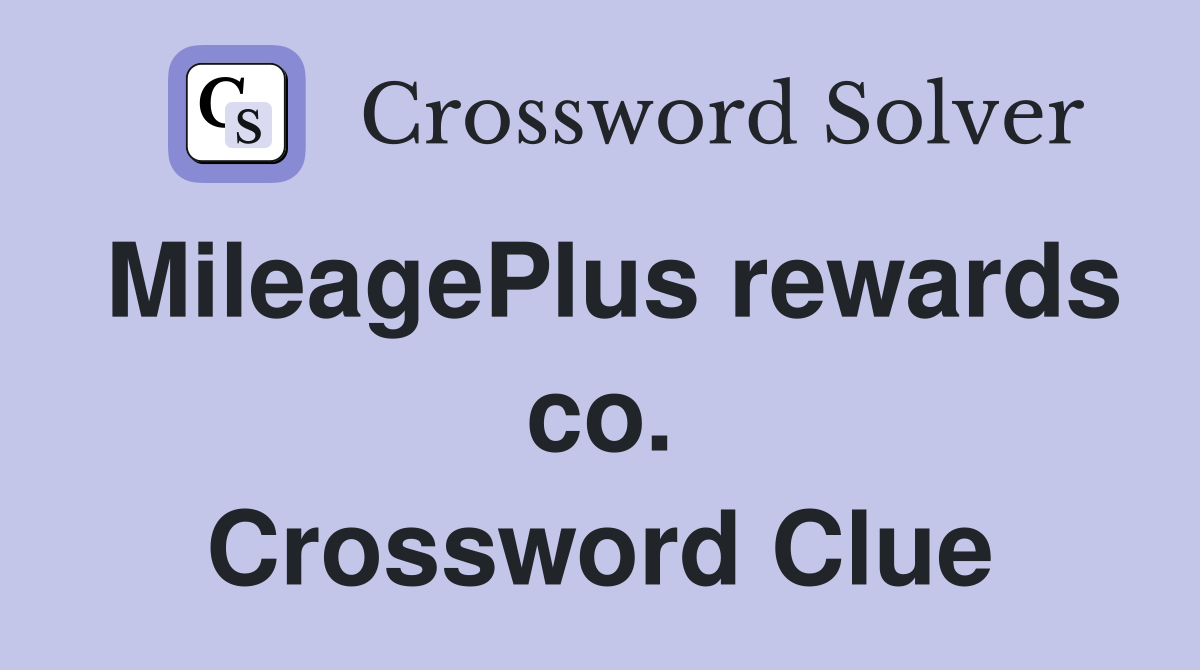 MileagePlus rewards co. Crossword Clue