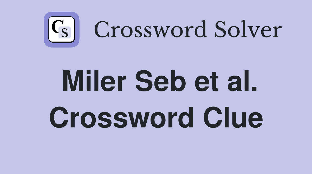 Miler Seb et al. Crossword Clue