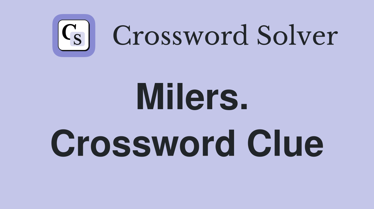 Milers. Crossword Clue