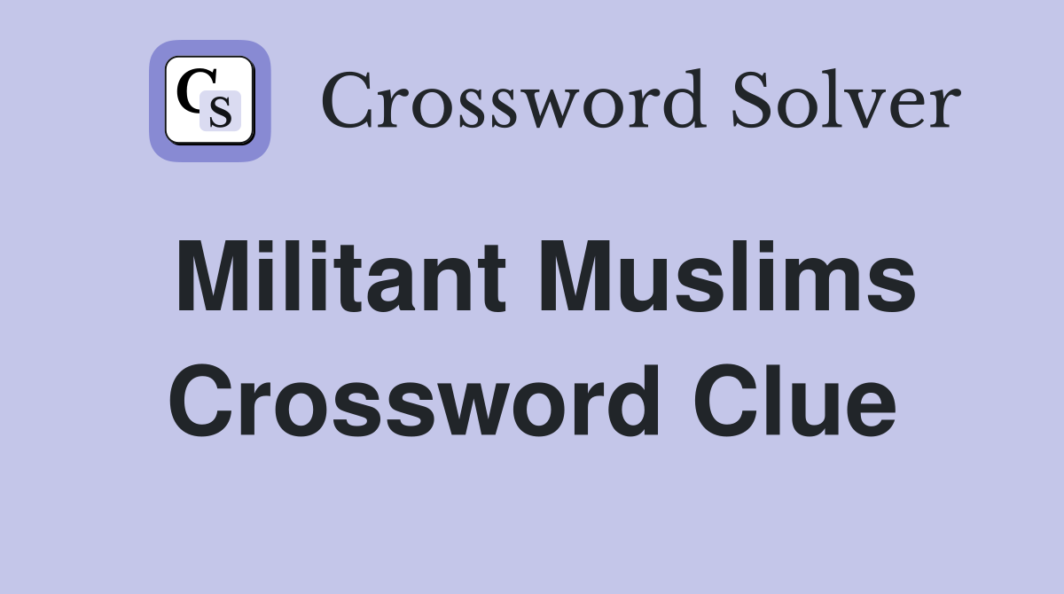 Militant Muslims Crossword Clue