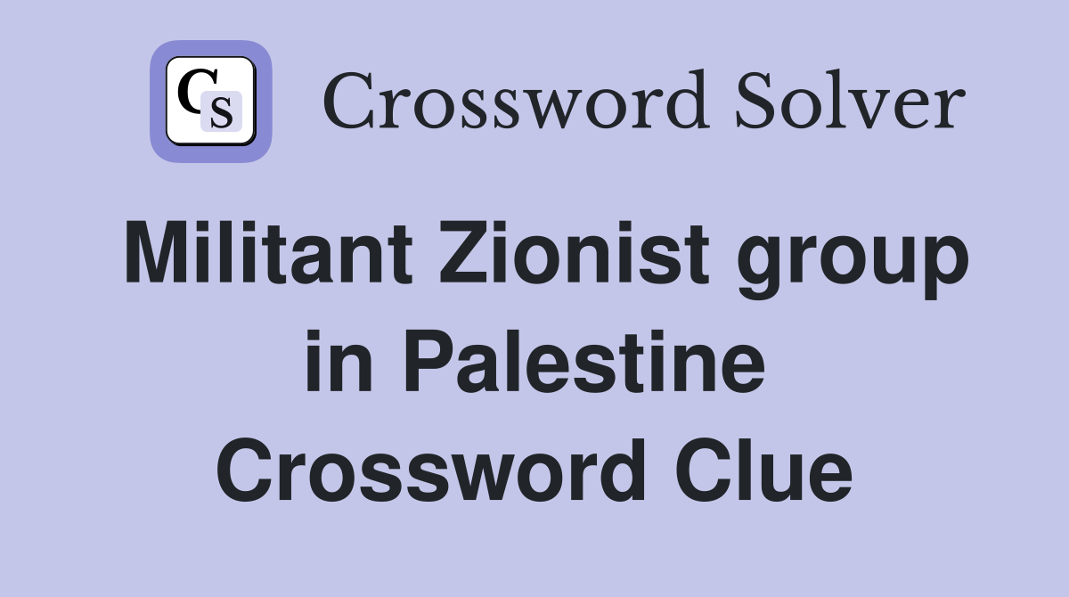 Militant Zionist group in Palestine Crossword Clue
