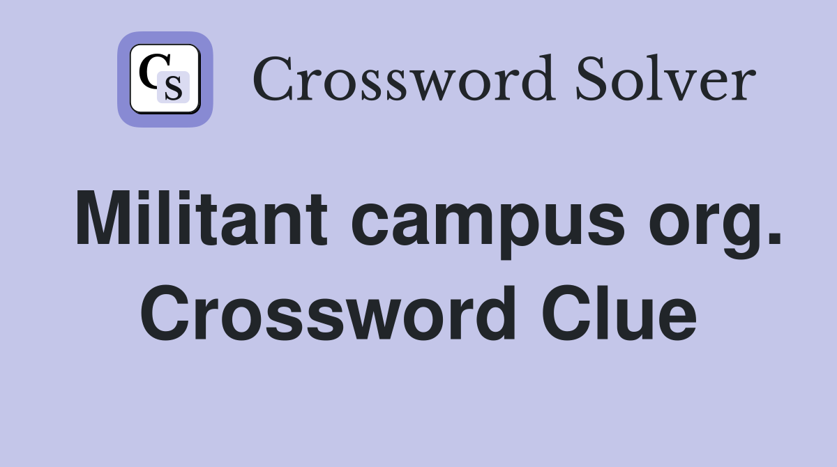 Militant campus org. Crossword Clue