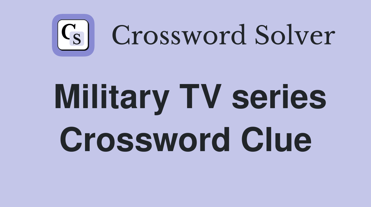 Military TV series Crossword Clue