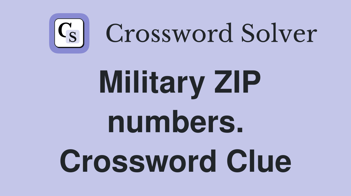 Military ZIP numbers. Crossword Clue