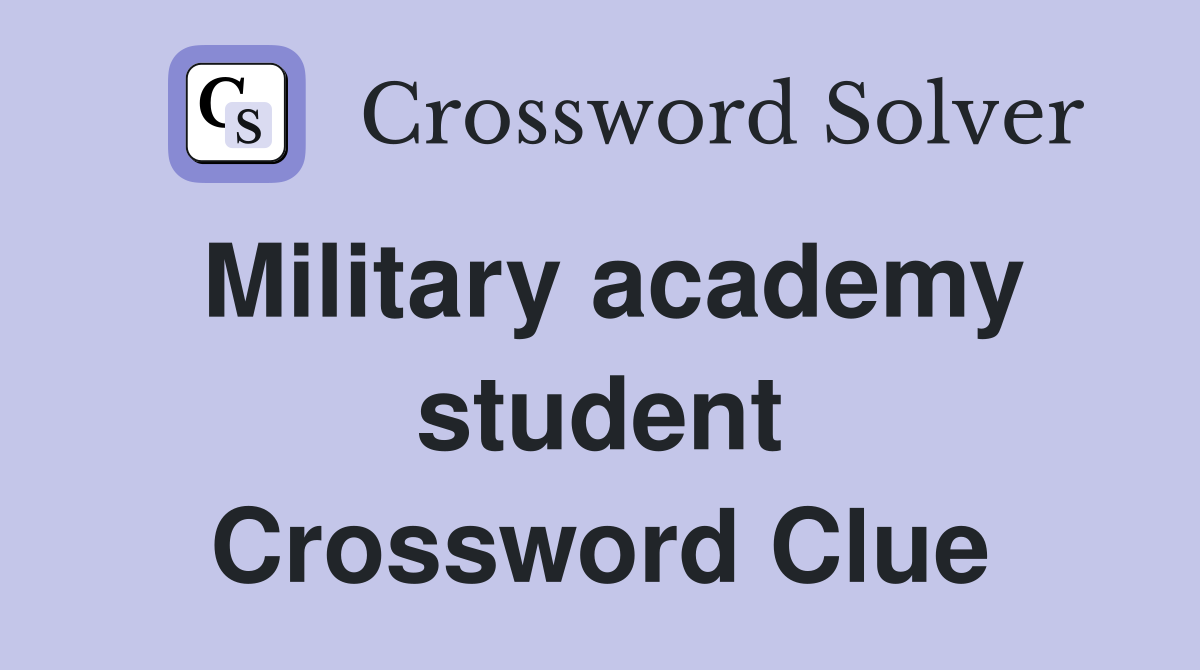 Military academy student Crossword Clue