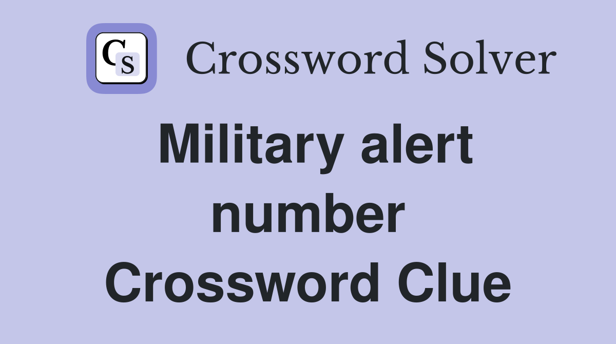 Military alert number Crossword Clue