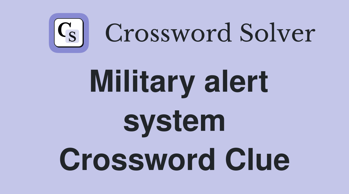 Military alert system Crossword Clue