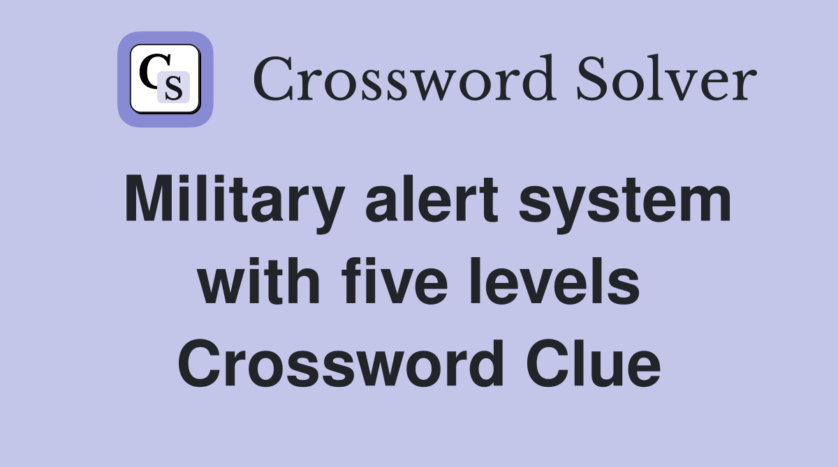 Military alert system with five levels Crossword Clue