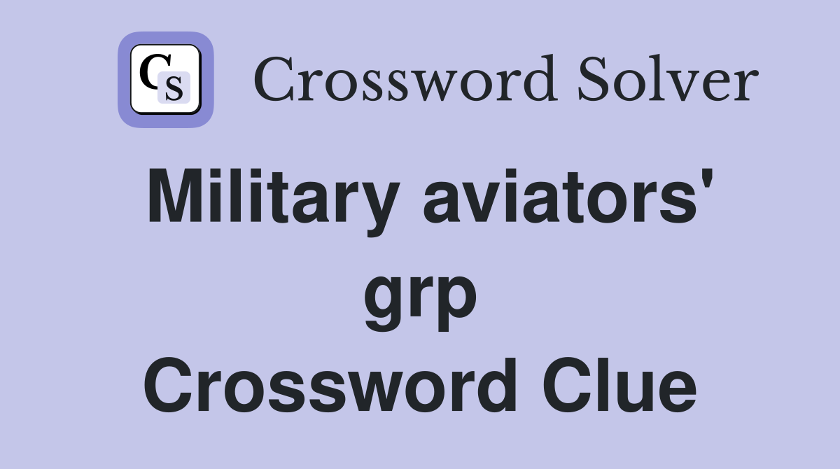 Military aviators' grp Crossword Clue