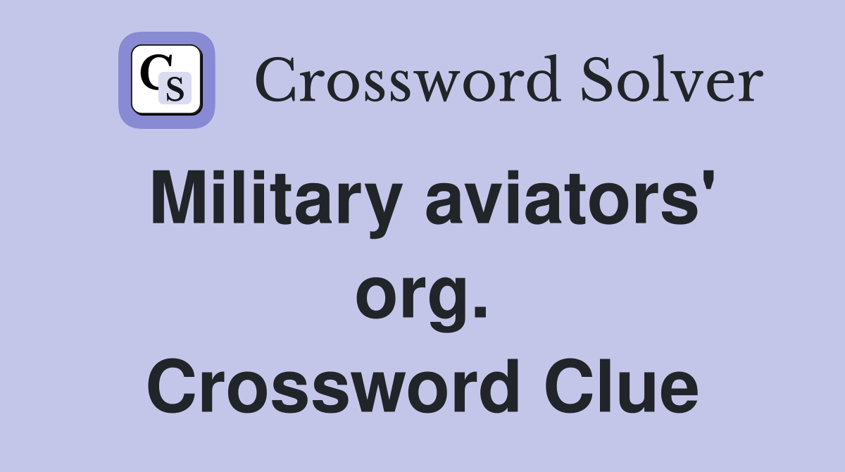 Military aviators' org. Crossword Clue