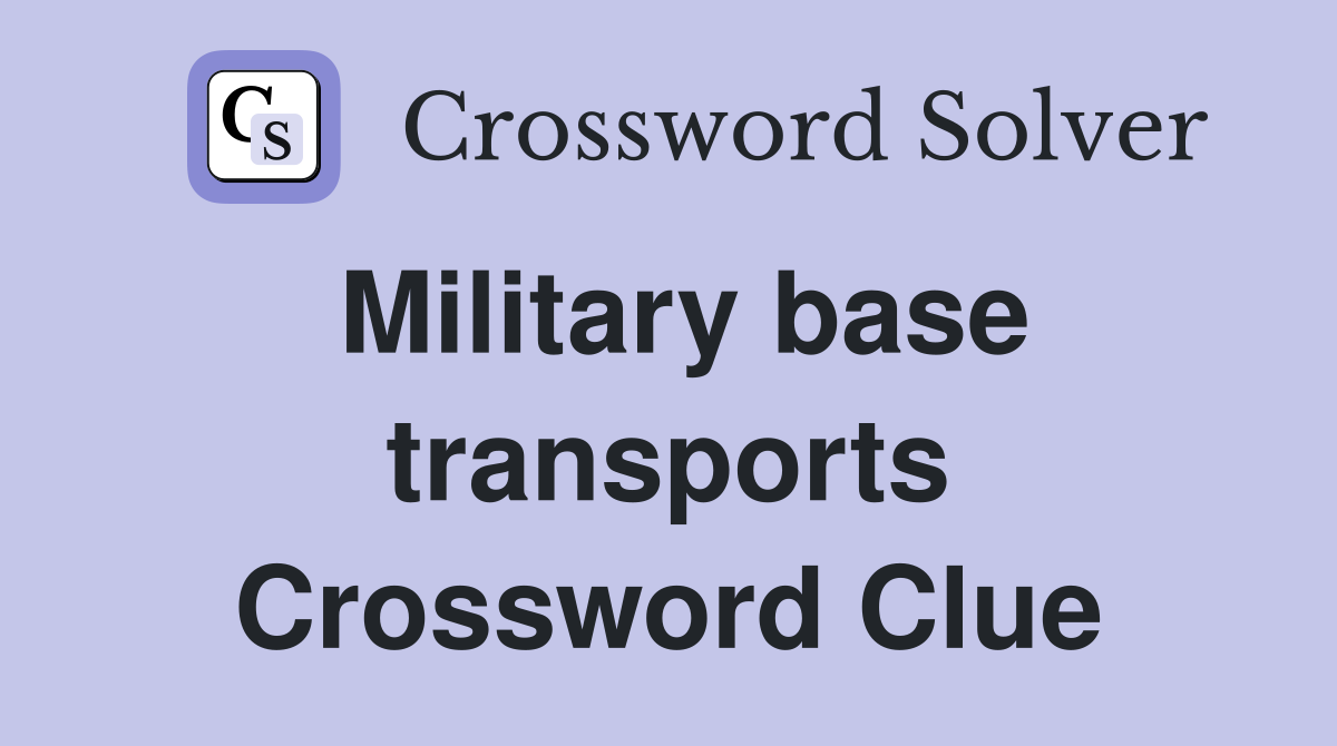 Military base transports Crossword Clue