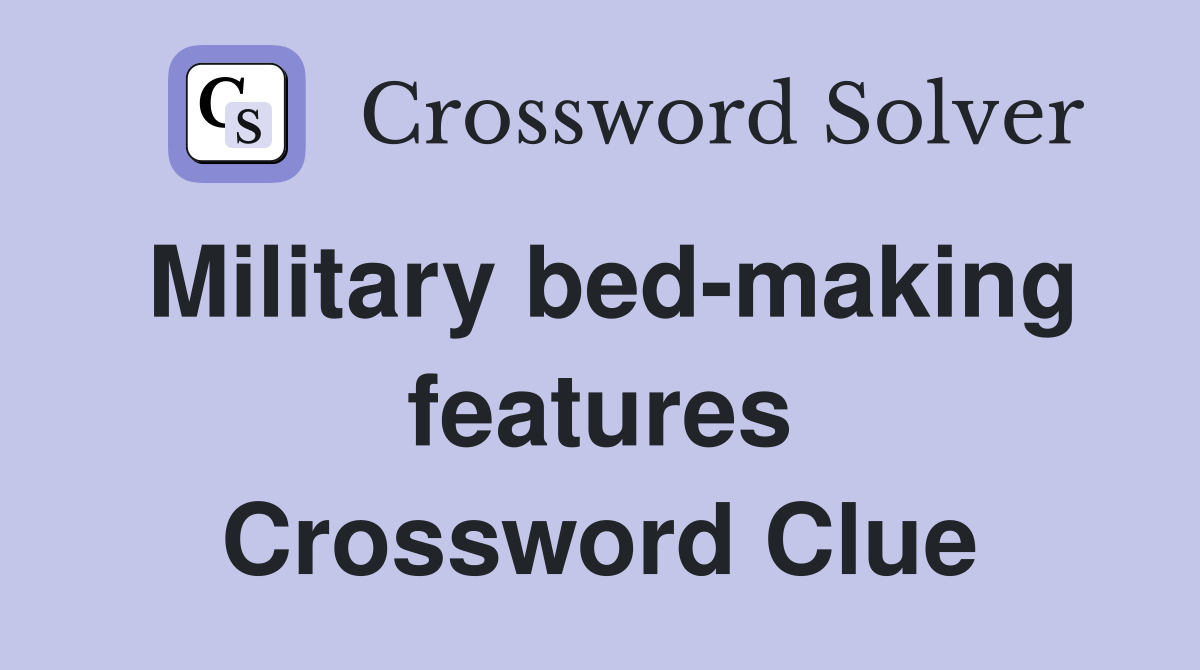 Military bed-making features Crossword Clue