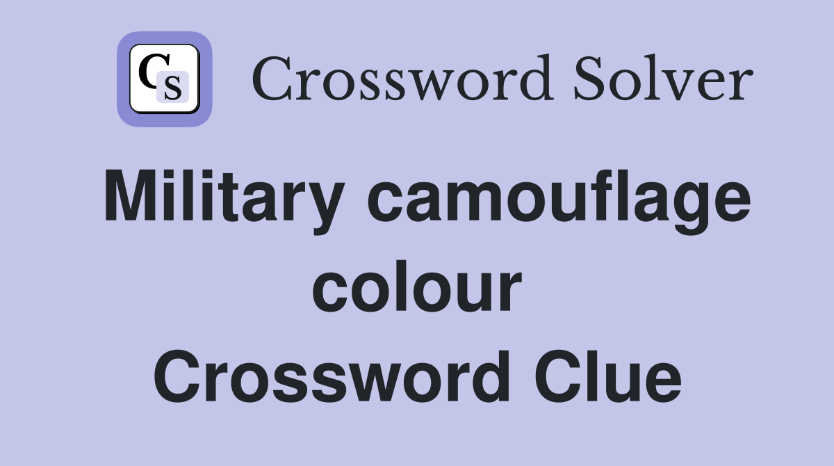 Military camouflage colour Crossword Clue