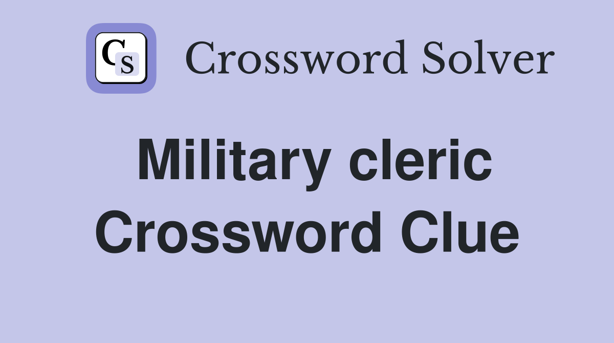 Military cleric Crossword Clue