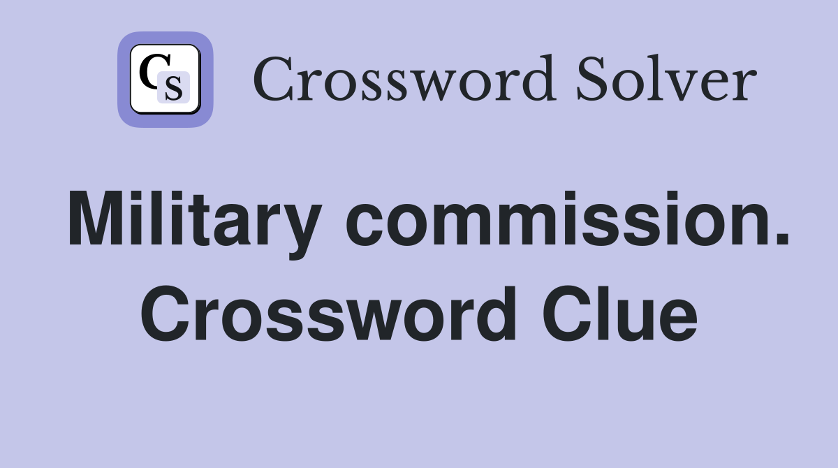 Military commission. Crossword Clue