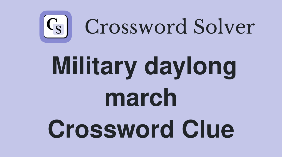 Military daylong march Crossword Clue